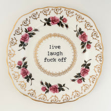 Live Laugh Fuck Off