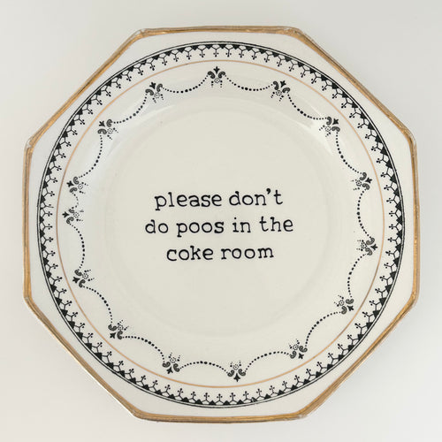 Please Don’t Do Poos in the Coke Room