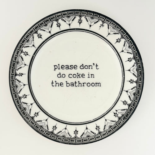 Please Don’t Do Coke in the Bathroom