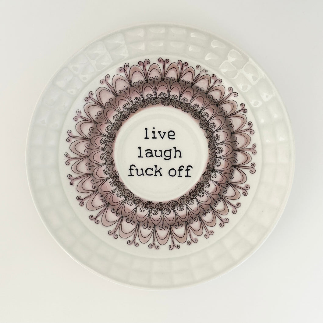 Live Laugh Fuck Off